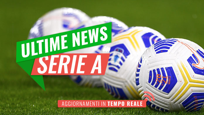 ULTIME NEWS SERIE A