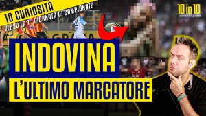 Verso la 7^ giornata: 10in10, ecco l’ultimo marcatore – VIDEO