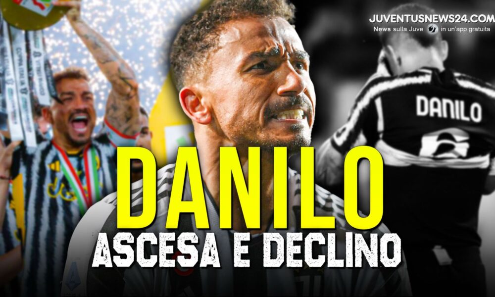 Danilo e quella favola con la Juve: da pilastro a separato in casa. Il racconto con la squadra bianconera – VIDEO