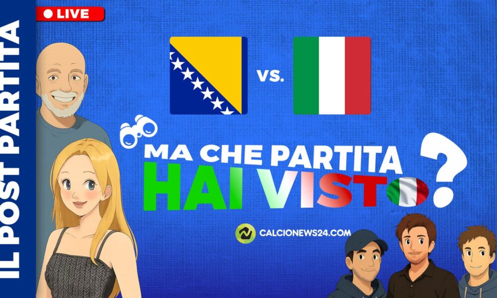 Bosnia Italia, “Ma che partita hai visto?”: LIVE il post-gara su Calcionews24 con Paolo Rossi, Chiara Aleati e Marco Baridon – VIDEO