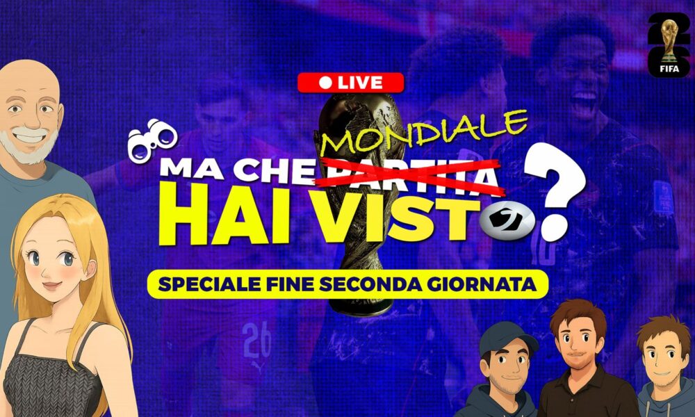 Mondiali 2026, “Ma che Mondiale hai visto?”: LIVE il commento della 2ª giornata su Calcionews24 – VIDEO